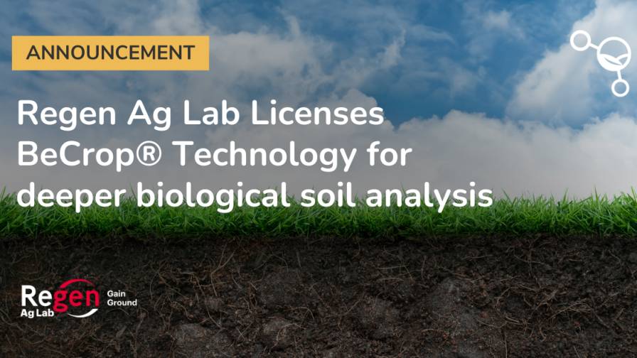 Regen Ag Lab Licenses BeCrop Technology for Deeper Biological Soil ...