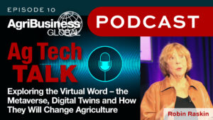 Ag Tech Talk Podcast: Exploring the Virtual World – the Metaverse, Digital Twins and How They Will Change Agriculture