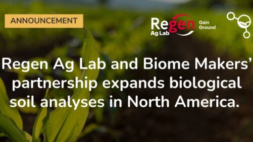 Regen Ag Lab and Biome Makers’ Partnership Expands Biological Soil Analyses in North America