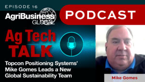 Ag Tech Talk Podcast: Topcon Positioning Systems’ Mike Gomes Leads a New Global Sustainability Team