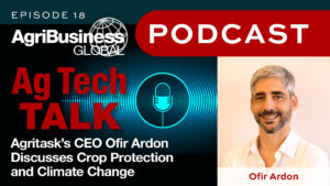 Ag Tech Talk Podcast: Agritask’s CEO Ofir Ardon Discusses Crop Protection and Climate Change