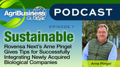 Sustainable Podcast: Rovensa Next’s Arne Pingel Gives Tips for Successfully Integrating Newly Acquired Biological Companies