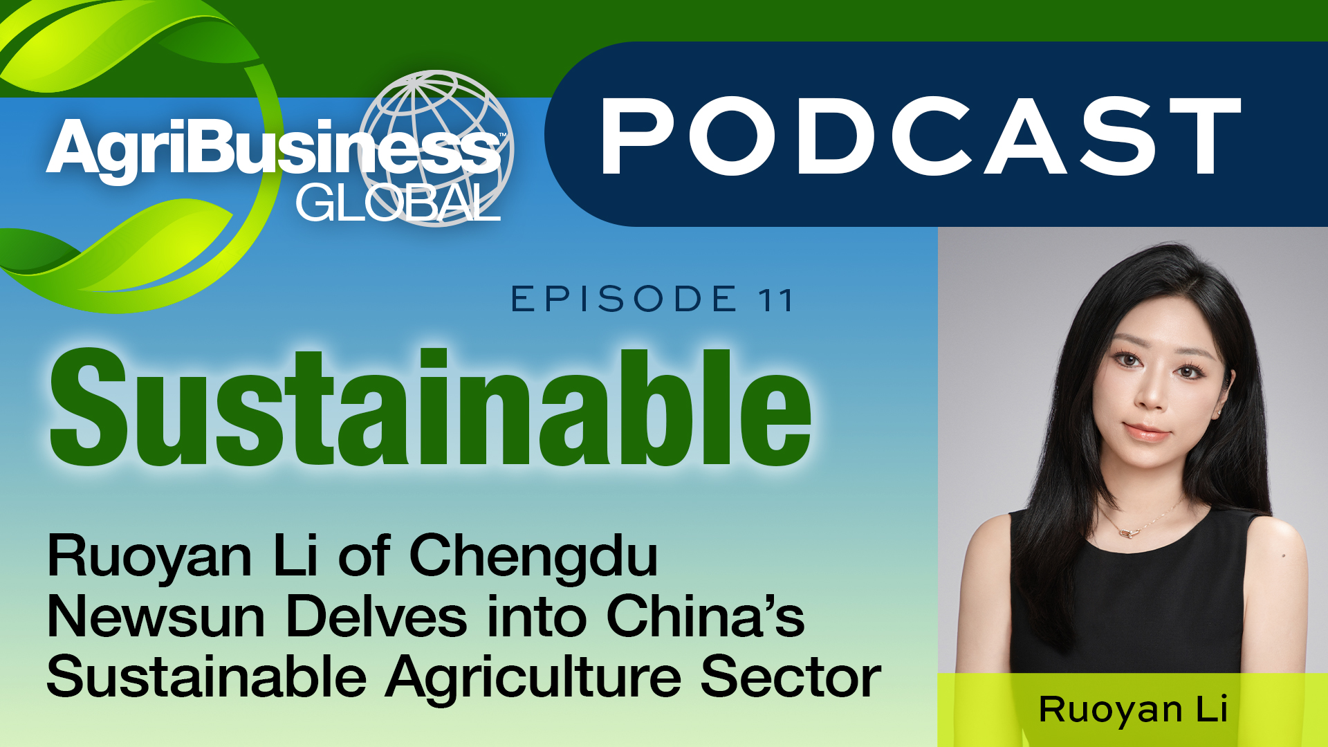 Sustainable Podcast: Ruoyan Li of Chengdu Newsun Delves Into China’s Sustainable Agriculture Sector